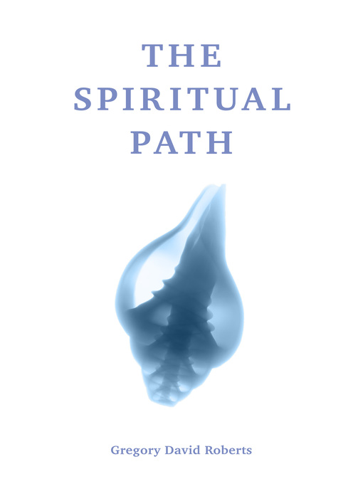 Title details for The Spiritual Path by Gregory David Roberts - Available